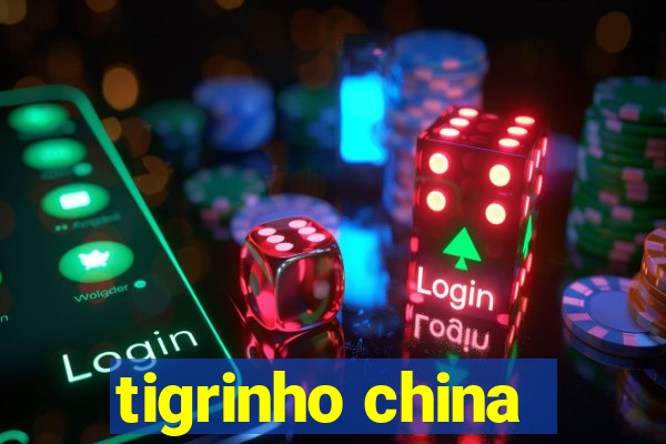 tigrinho china